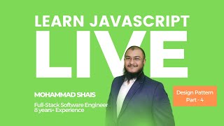 JavaScript Bootcamp Program - Design Pattern Part - 4 [RECORDED]