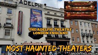 Most Haunted Theaters in the World/THE ADELPHI THEATRE, LONDON, ENGLAND, UK