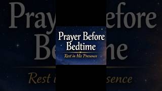 A Bedtime Prayer Before You Sleep #love #god #prayer #sleep