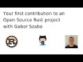 Your first contribution to an Open Source Rust project