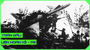 UBF: Giải mật báo cáo liên hoàn kế của bộ đội phòng không tiêu diệt lớn Không quân Mỹ - Phần 2