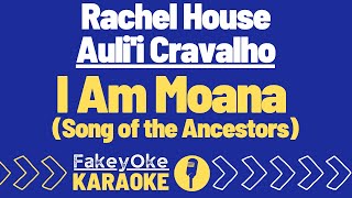 Rachel House, Auli'i Cravalho - I Am Moana (Song of the Ancestors) [Karaoke]