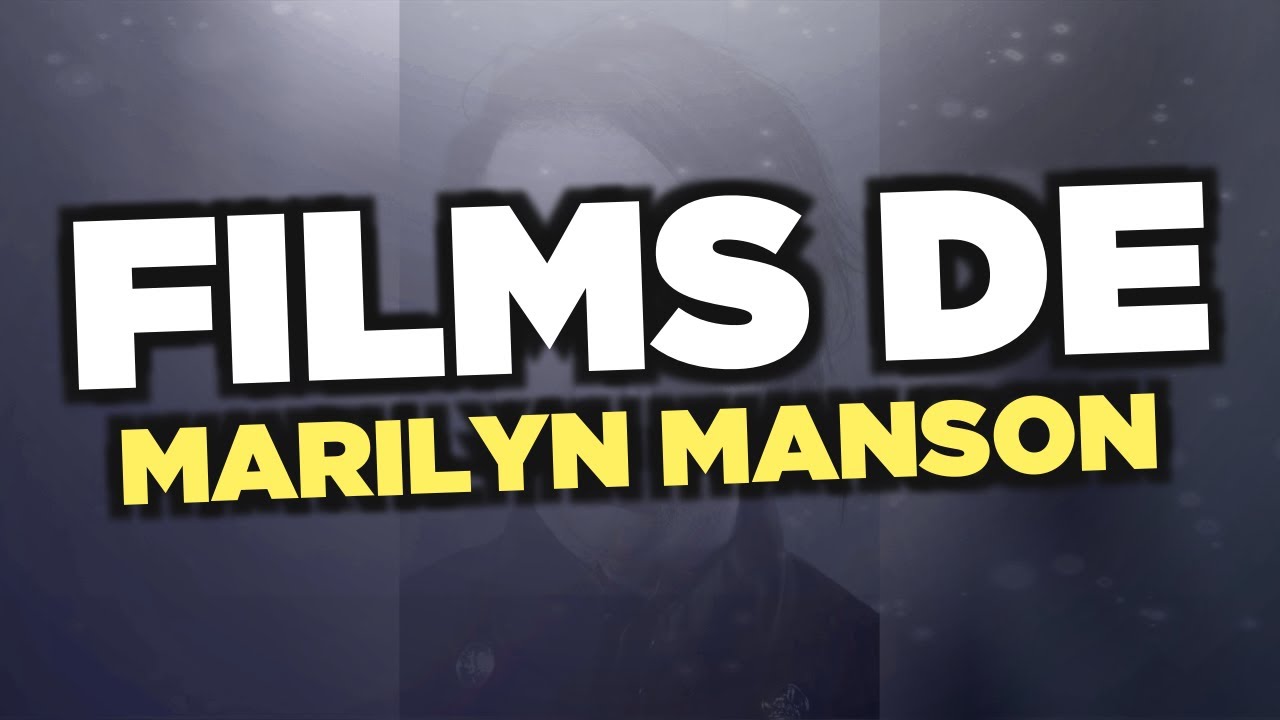 Les meilleurs films de Marilyn Manson - YouTube