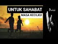 Untuk sahabat masa kecilku  puisi