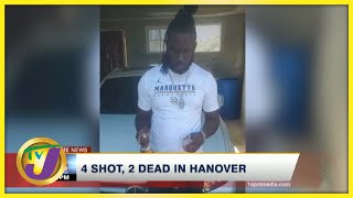 4 Shot, 2 Dead in Hanover Jamaica | TVJ News