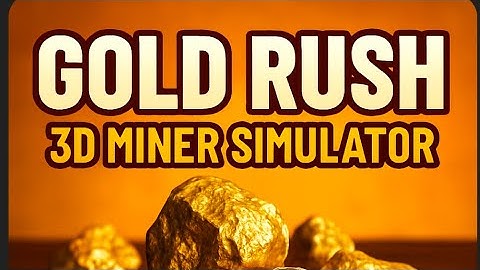 Gold Rush Miner Simulator 3D gameplay walkthrough part 1