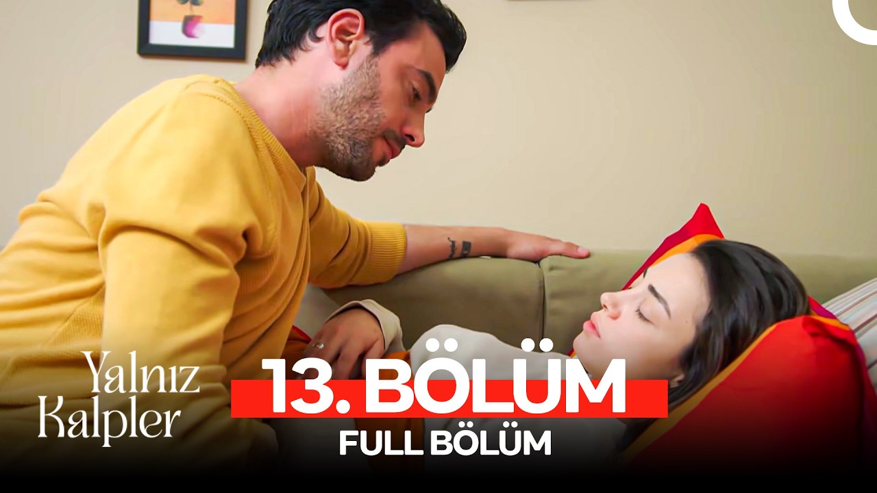 Yalnız Kalpler 13. Bölüm