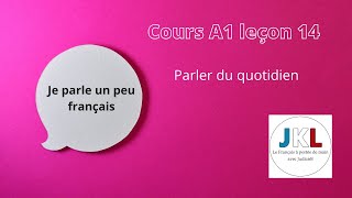 JKL - Course A1 Lesson 14 - Talking about everyday life