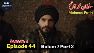 Sultan Mehmet al Fatih Episode 44 Explained In Urdu Hindi | Sultan Mehmet al Fatih