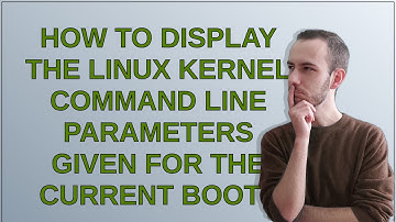 Unix: How to display the Linux kernel command line parameters given for the current boot?