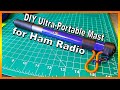 DIY Ultra-Portable Mast for Wire Antennas
