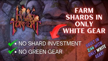 How to FARM SHARDS with Only White Gear and No Shard Investment! Halls of Torment