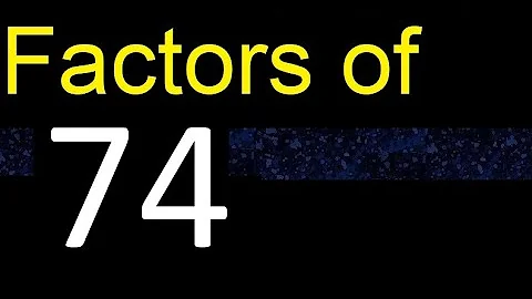 factors of 74 , how to find factors of an integer, dividers of . quick method trick fast