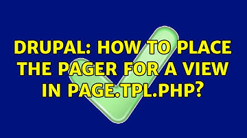 Drupal: How to place the pager for a view in page.tpl.php? (2 Solutions!!)