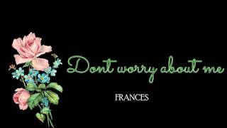 Don't worry about me   Frances