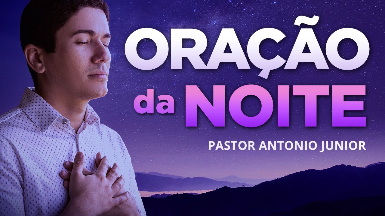 ORAÇÃO DA NOITE – Para Deus Ouvir Seu Clamor 🙏🏼