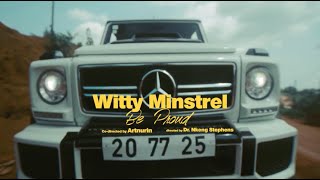 Witty Minstrel - Be Proud (Official Video)