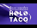 Holo taco x julien collection 