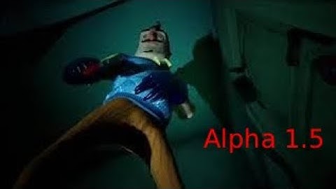 Hello Neighbor Alpha 1.5 Full Gameplay No Commentary