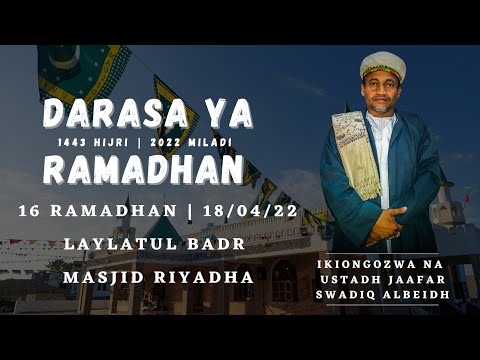 Laylatul Badr | Ikiongozwa na Ustadh Jaafar Swadiq AlBeidh | 16 Ramadhan - 18/04/22