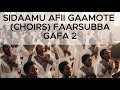 Sidaamu Afii Gaamote Faarsubba Sidamic Gospel Songs ኳየር Choirs Part 2