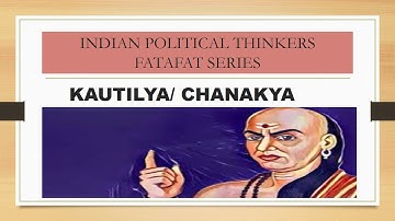 KAUTILYA aka CHANAKYA - INDIAN POLITICAL THINKER FATAFAT SERIES FOR UGC NET POLITICAL SCIENCE