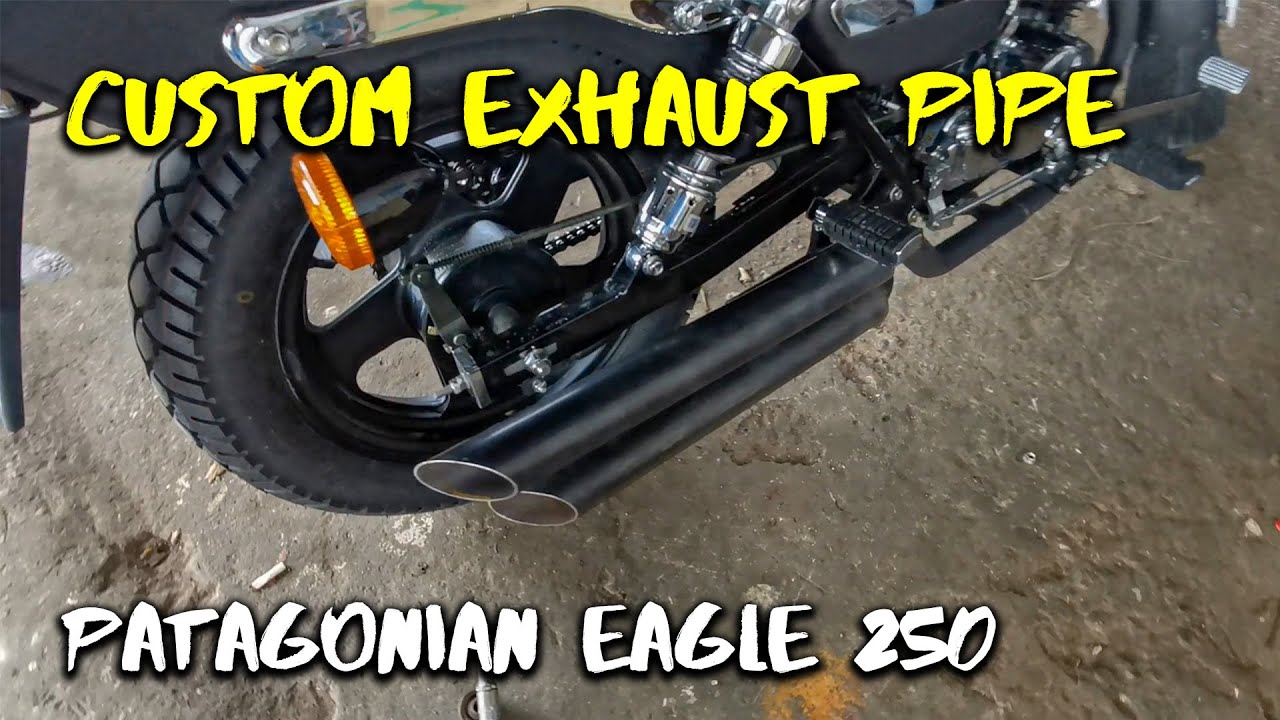 Custom Exhaust Pipe Patagonian Eagle 250 Youtube