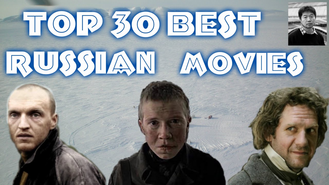 Top 30 Best Russian Movies Youtube