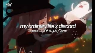 my ordinary life x discord sped up