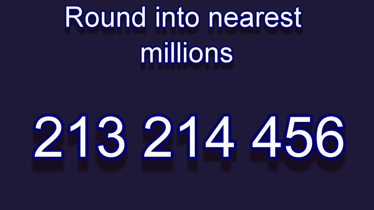 Rounding Numbers to the Nearest Hundred Thousands and Millions - YouTube