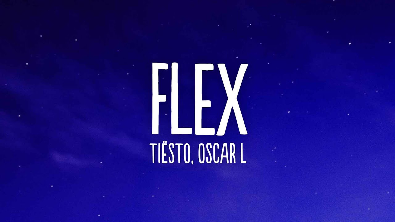洋楽 OUT AND SMOKIN' 187 WAYS TO GET PAID! Tiësto, Oscar L - Flex (Lyrics) - YouTube