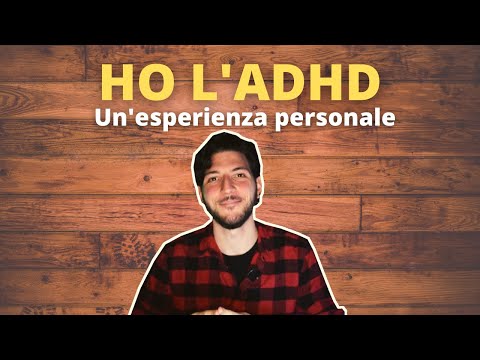 HO L&rsquo;ADHD - Un&rsquo; esperienza personale