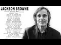 The Very Best Of Jackson Browne - Jackson Browne Greatest Hits 2021