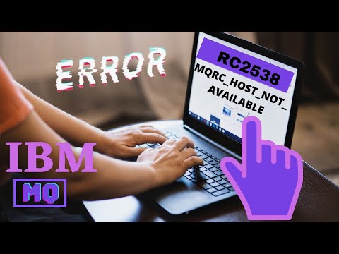 (RC2538): MQRC_HOST_NOT_AVAILABLE | How to resolve RC2538 IBMMQ error.