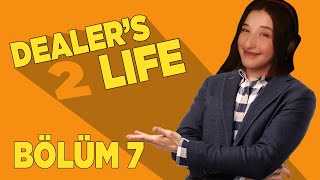 TEKLİFİMİ BİR DÜŞÜN | Dealer's Life 2 TÜRKÇE [Bölüm 7]