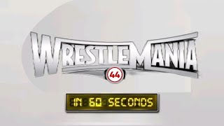WrestleMania In 60 Seconds: WrestleMania 44