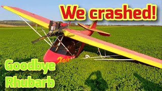 We crashed our plane  Good Bye Rhubarb