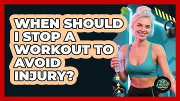 When Should I Stop A Workout To Avoid Injury?