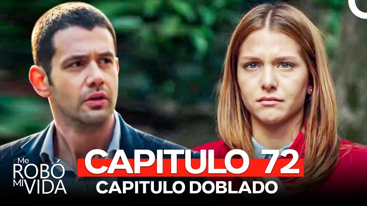 Me Robó Mi Vida Capitulo 72 (Doblado en Español) - YouTube