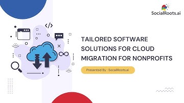 Cloud Migration for Nonprofits | Tailored Software Solutions by SocialRoots.ai