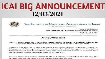 ICAI BIG ANNOUNCEMENT 12/03/2021 | Cut-off date for conversion from Earlier Scheme to Revised Scheme