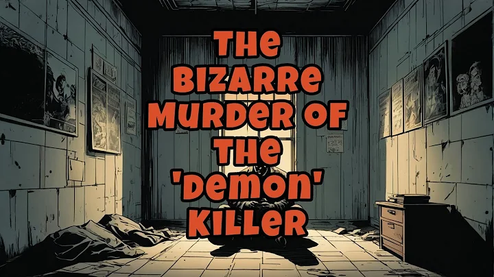 The Bizarre Murder of the "Demon" Killer: A Supernatural True Crime Story