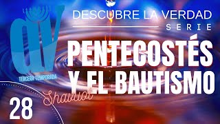 [Fiesta de Pentecostés/Shavuot]    El BAUTISMO en agua y en Espíritu  #28