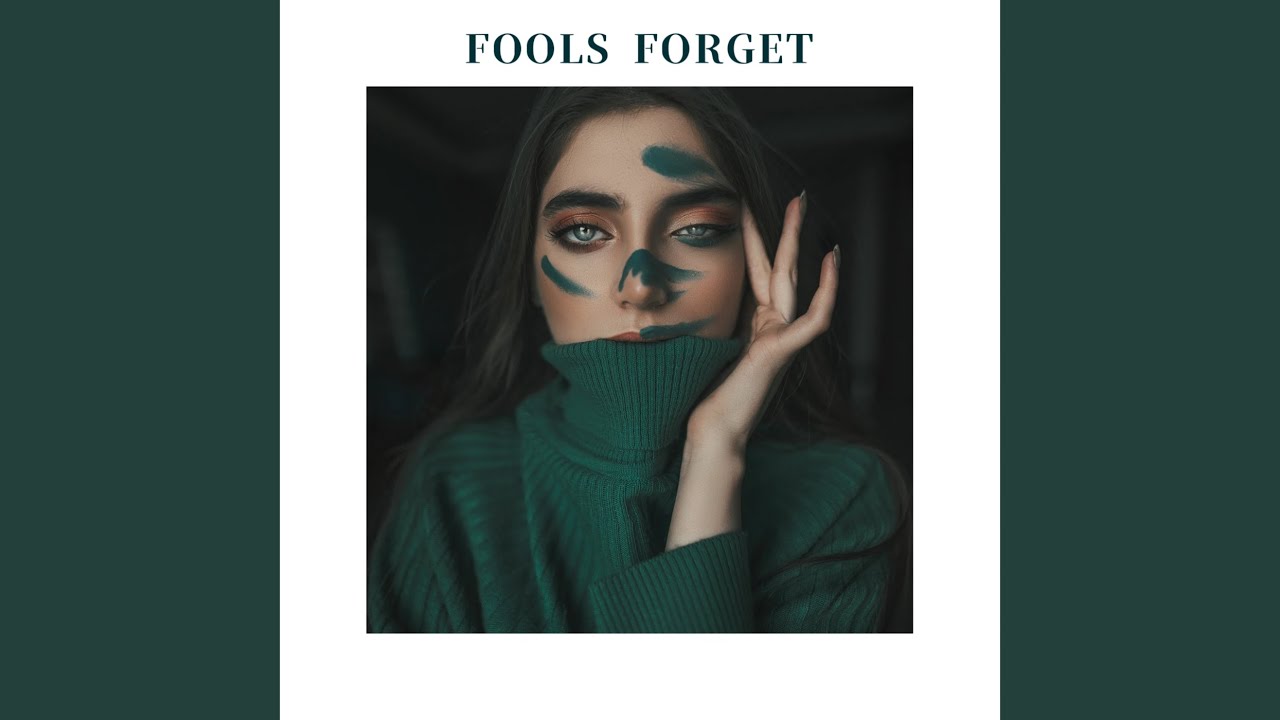Watch FOOLS FORGET on YouTube Watch FOOLS FORGET on YouTube