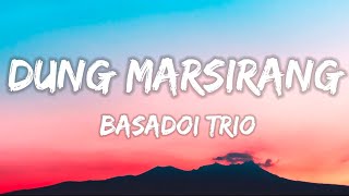 Basadoi Trio - Dung Marsirang (Lirik Lagu Batak Terbaru)