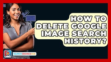 How To Delete Google Image Search History? - SearchEnginesHub.com