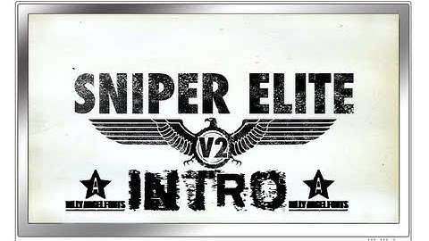 New Intro FoR Sniper ELITE V2