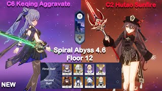 New Spiral Abyss 4 6 Floor 12 3 Stars - C6 Keqing Aggravate C2 Hutao Sunfire - Genshin Impact 4 6