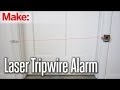 DIY Hacks & How To's: Laser Tripwire DIY Hacks & How To's: Laser Tripwire
