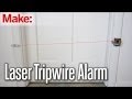 DIY Hacks & How To's: Laser Tripwire